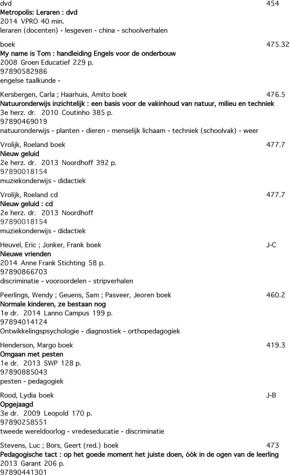 2010 Coutinho 385 p. 97890469019 natuuronderwijs - planten - dieren - menselijk lichaam - techniek (schoolvak) - weer Vrolijk, Roeland boek Nieuw geluid 2e herz. dr.