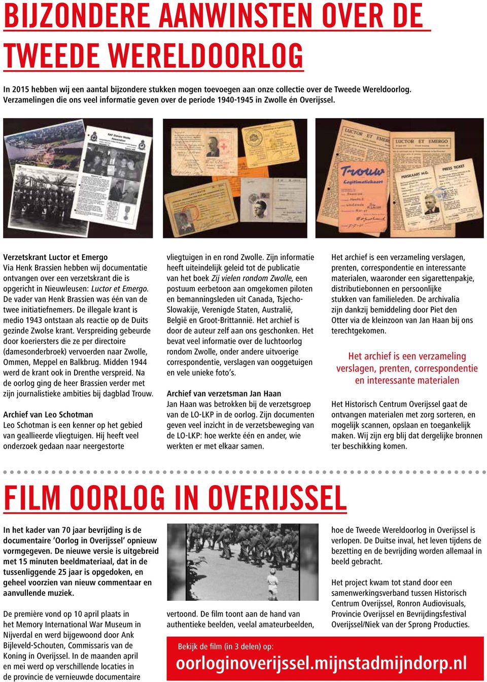 Verzetskrant Luctor et Emergo Via Henk Brassien hebben wij documentatie ontvangen over een verzetskrant die is opgericht in Nieuwleusen: Luctor et Emergo.
