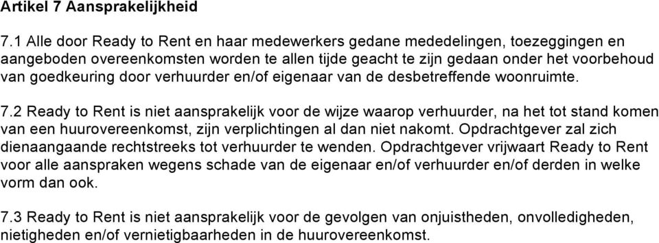 verhuurder en/of eigenaar van de desbetreffende woonruimte. 7.