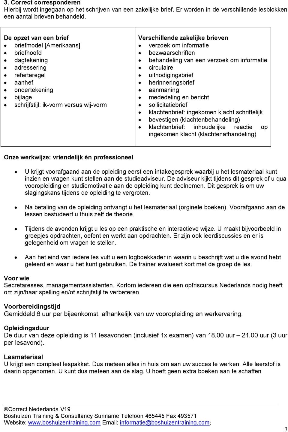 verzoek om informatie bezwaarschriften behandeling van een verzoek om informatie circulaire uitnodigingsbrief herinneringsbrief aanmaning mededeling en bericht sollicitatiebrief klachtenbrief: