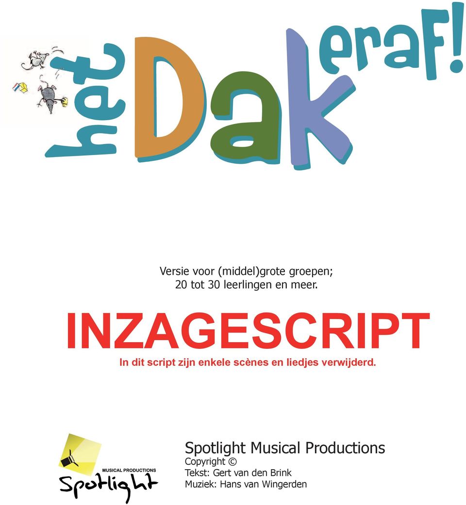 meer. INZAGESCRIPT In dit script zijn enkele scènes en