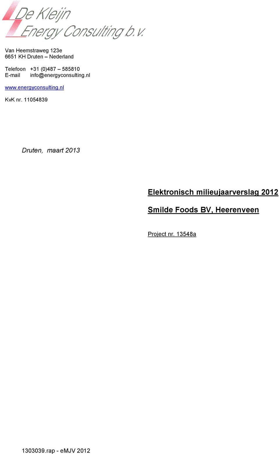 11054839 Druten, maart 2013 Elektronisch milieujaarverslag 2012