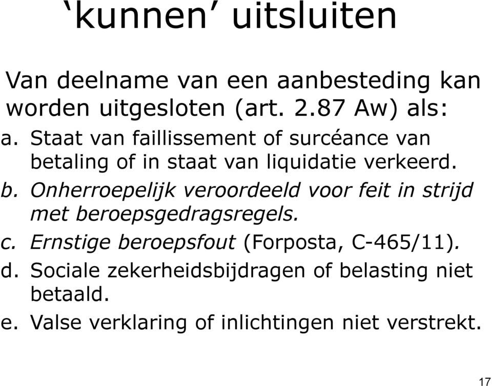 taling of in staat van liquidatie verkeerd. b.