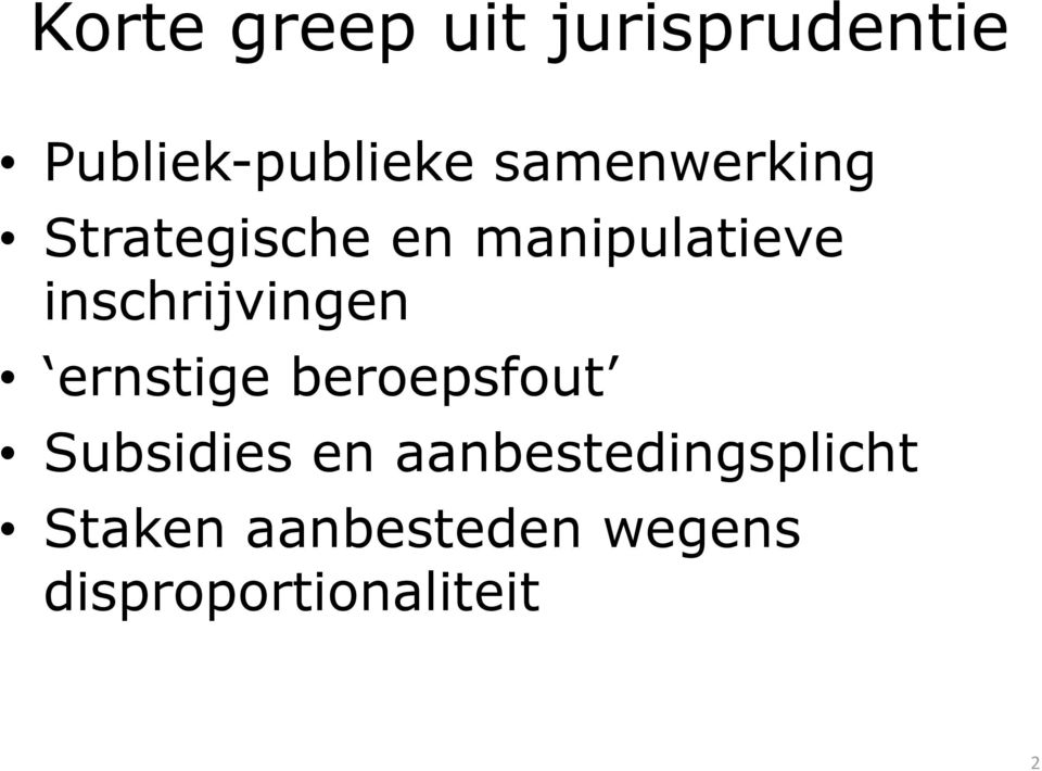 inschrijvingen ernstige beroepsfout Subsidies en