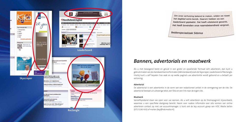 Advertorial De advertorial is een advertentie in de vorm van een redactioneel artikel in de vormgeving van de site.