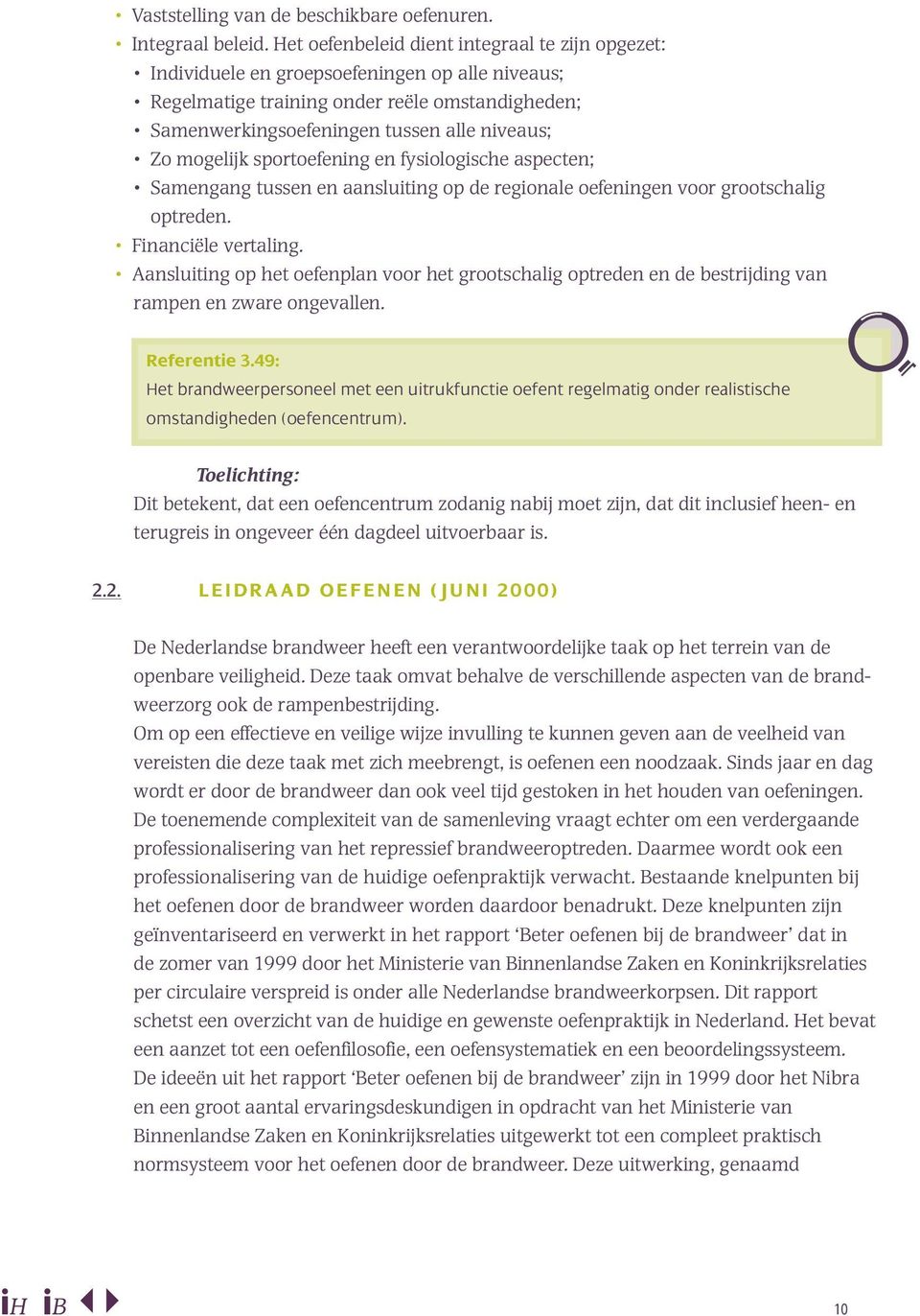 mogelijk sportoefening en fysiologische aspecten; Samengang tussen en aansluiting op de regionale oefeningen voor grootschalig optreden. Financiële vertaling.