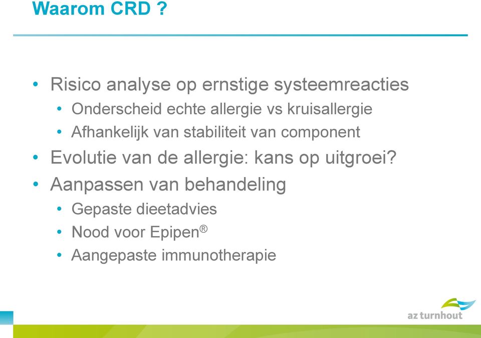 allergie vs kruisallergie Afhankelijk van stabiliteit van component