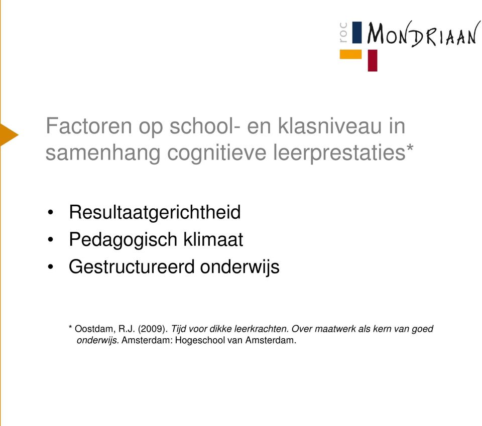 Gestructureerd onderwijs * Oostdam, R.J. (2009).