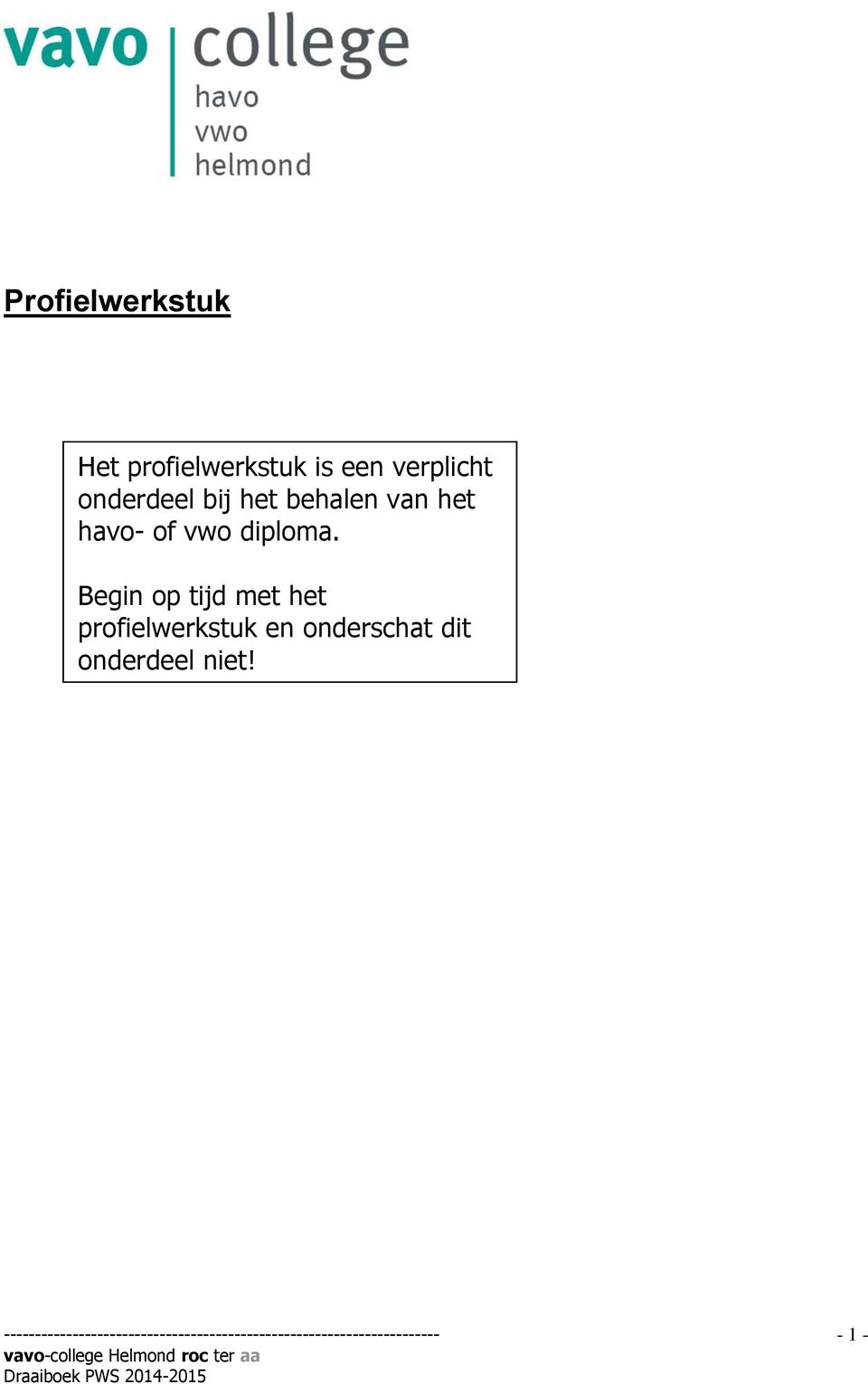 havo- of vwo diploma.