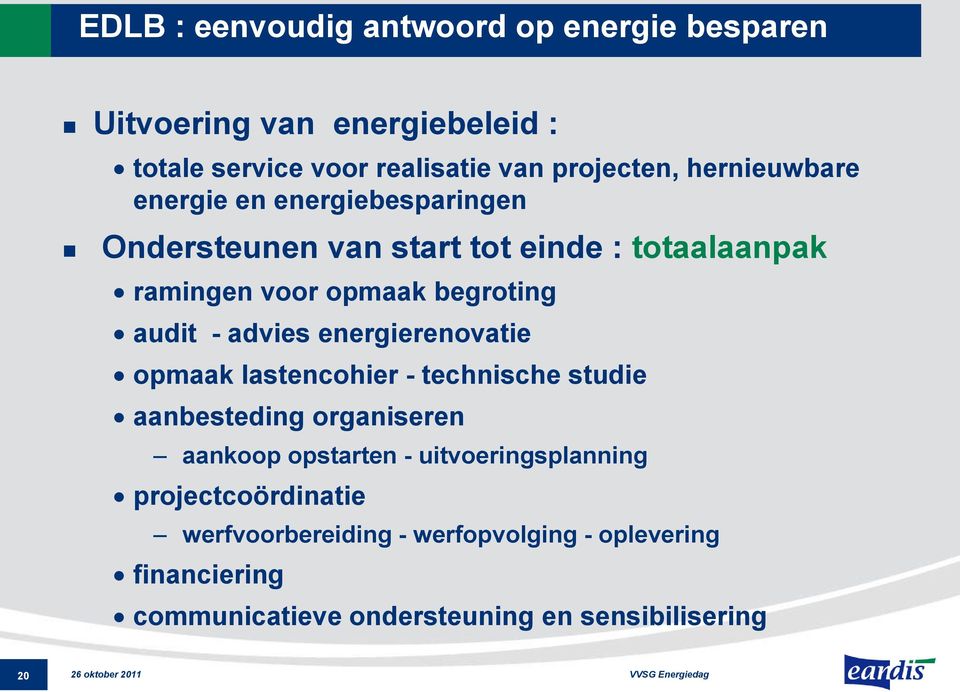 advies energierenovatie opmaak lastencohier - technische studie aanbesteding organiseren aankoop opstarten - uitvoeringsplanning