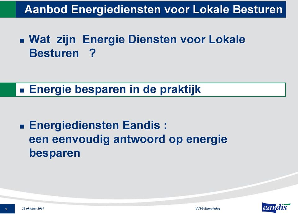 Energie besparen in de praktijk Energiediensten