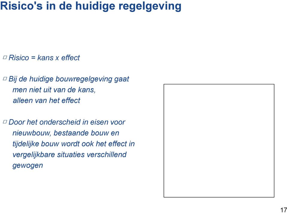 het onderscheid in eisen voor nieuwbouw, bestaande bouw en tijdelijke