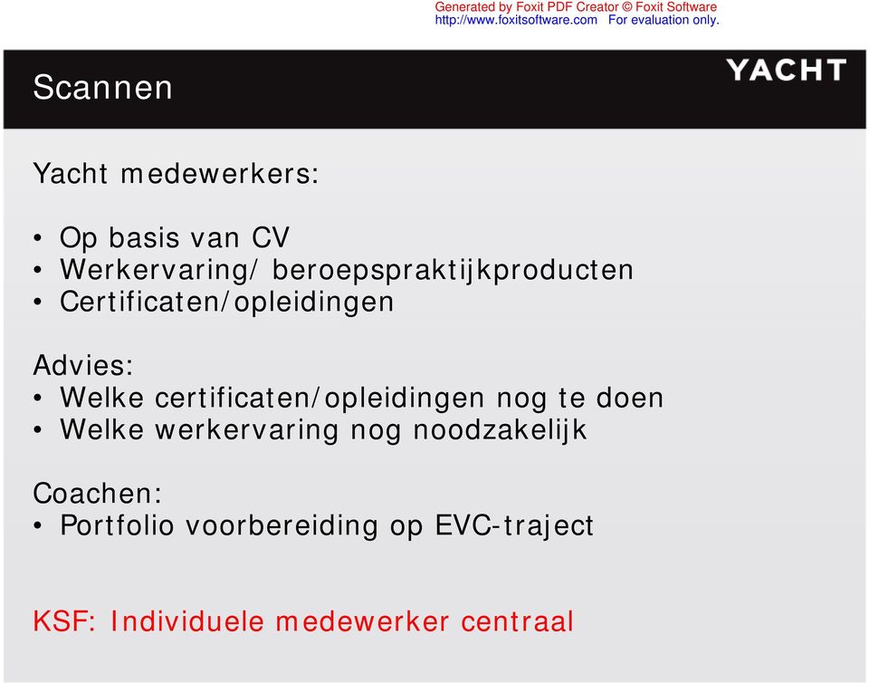 certificaten/opleidingen nog te doen Welke werkervaring nog