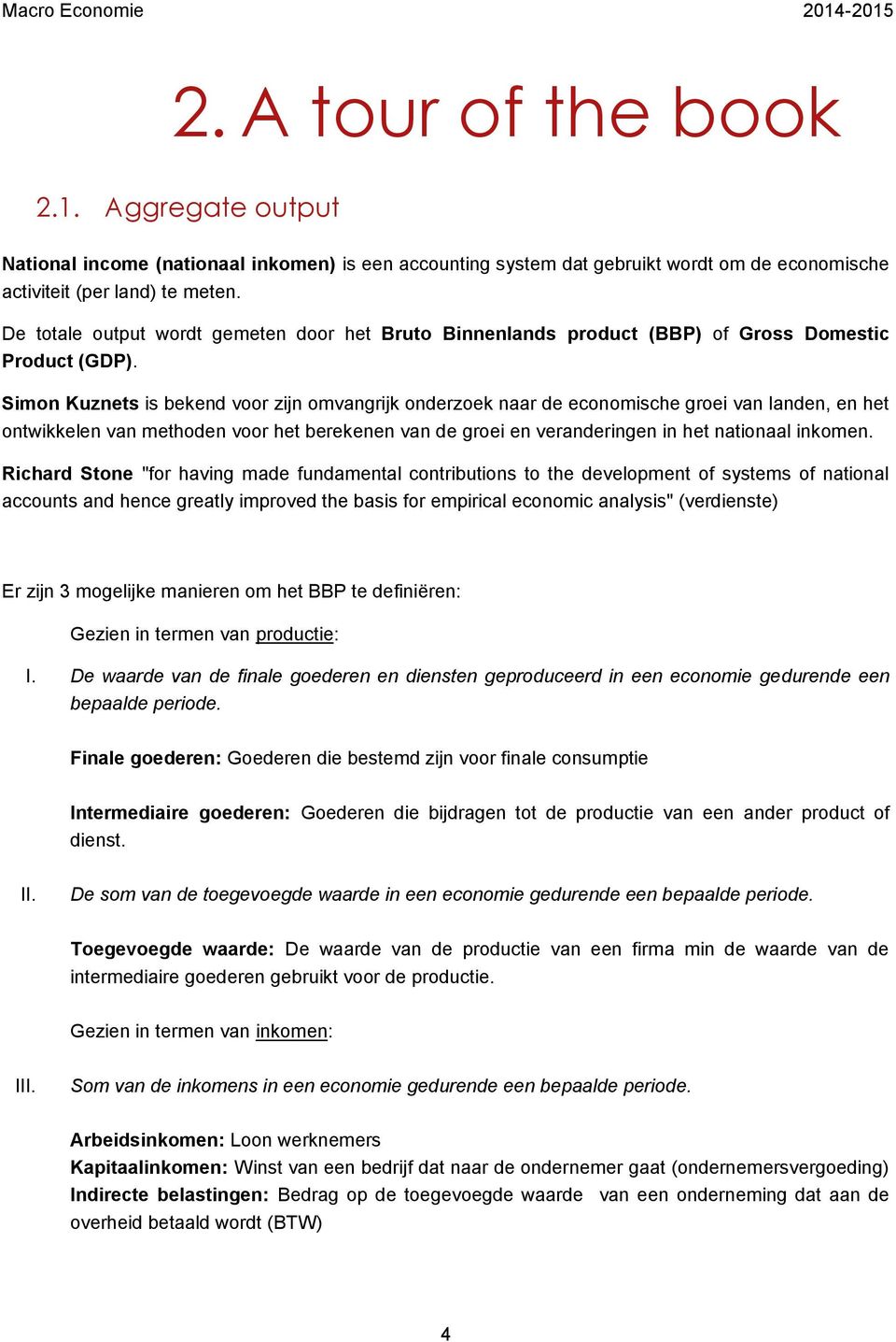 Simon Kuznets is bekend voor zijn omvangrijk onderzoek naar de economische groei van landen, en het ontwikkelen van methoden voor het berekenen van de groei en veranderingen in het nationaal inkomen.