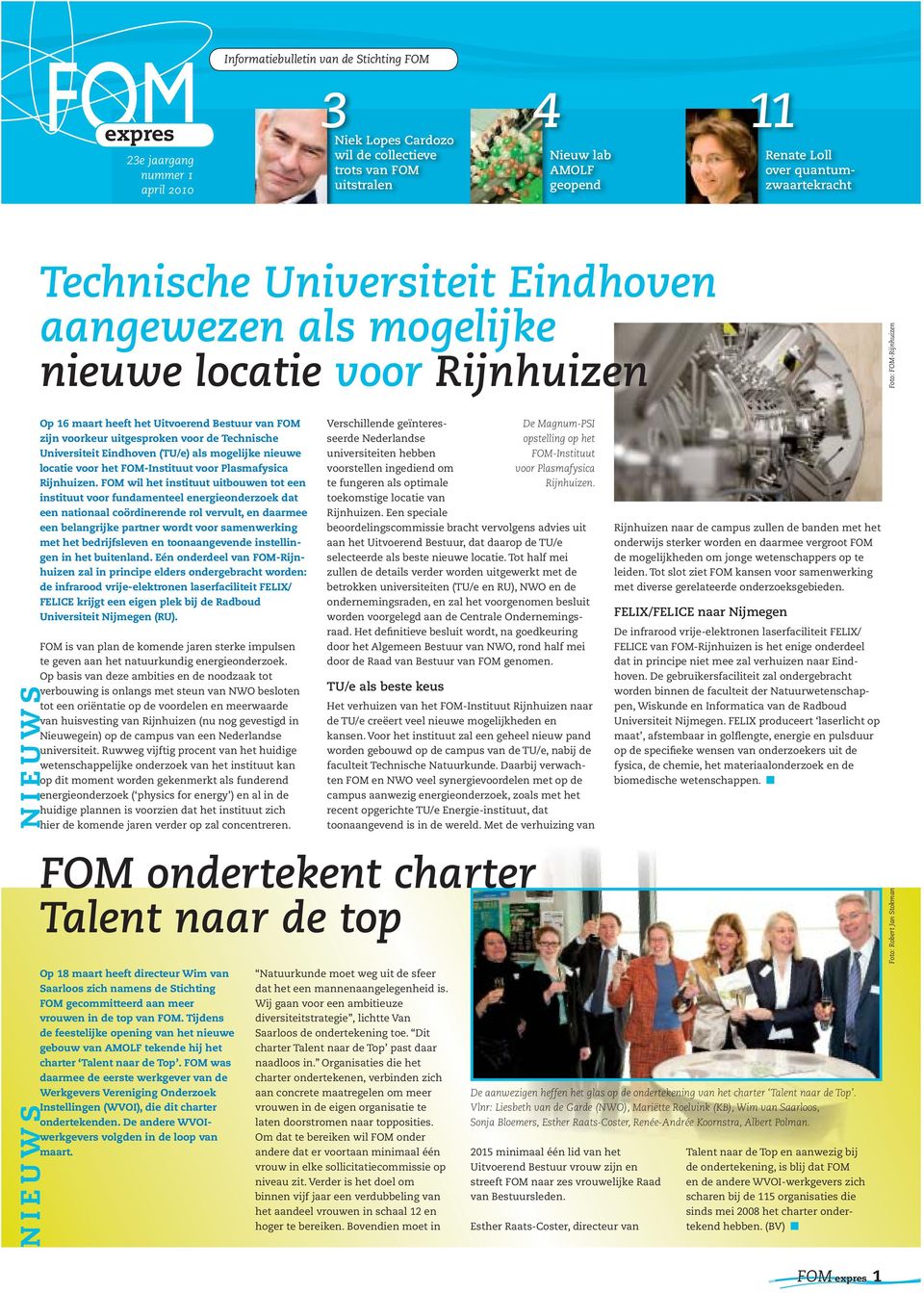 voorkeur uitgesproken voor de Technische Universiteit Eindhoven (TU/e) als mogelijke nieuwe locatie voor het FOM-Instituut voor Plasmafysica Rijnhuizen.