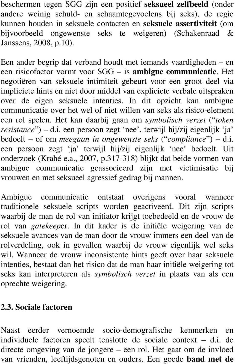 Het negotiëren van seksuele intimiteit gebeurt voor een groot deel via impliciete hints en niet door middel van expliciete verbale uitspraken over de eigen seksuele intenties.