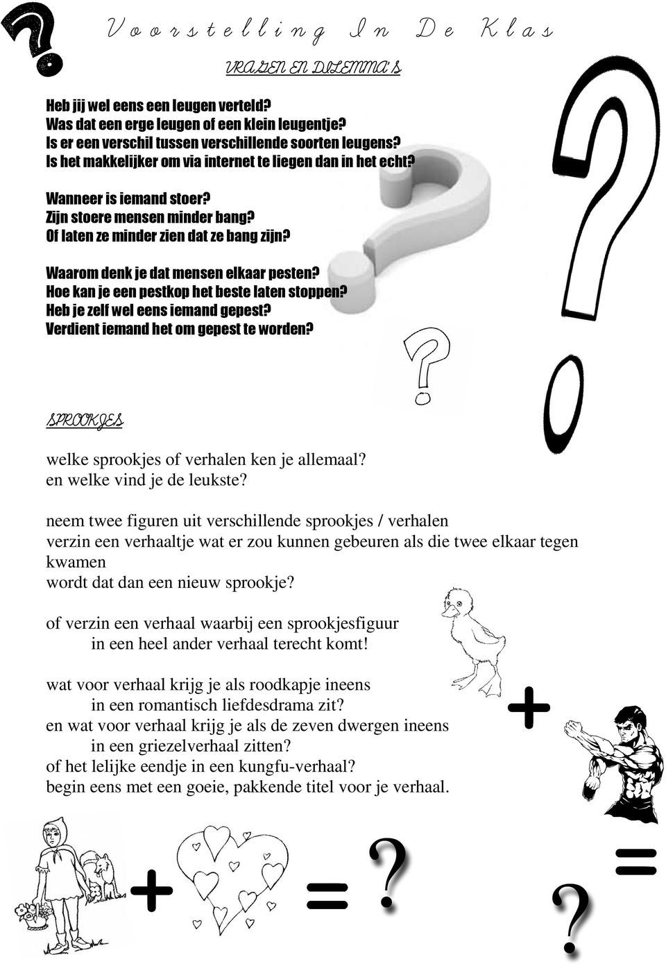 Waarom denk je dat mensen elkaar pesten? Hoe kan je een pestkop het beste laten stoppen? Heb je zelf wel eens iemand gepest? Verdient iemand het om gepest te worden?