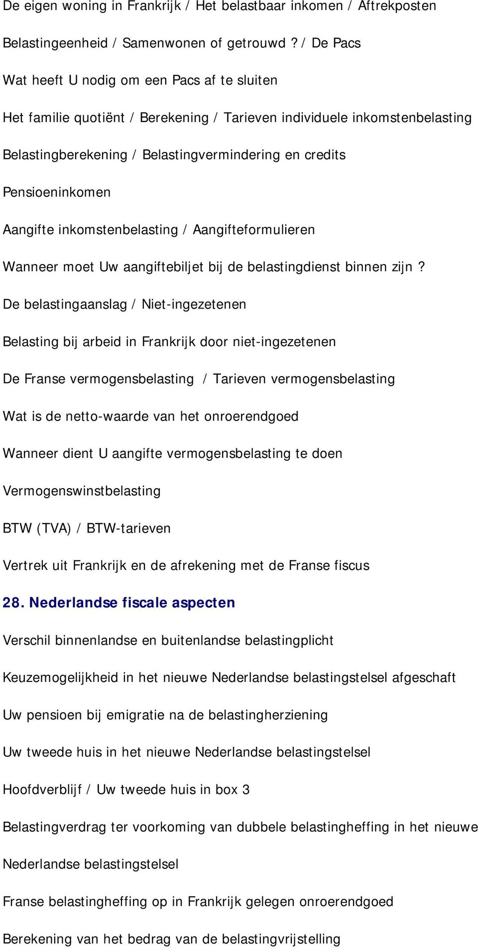 Pensioeninkomen Aangifte inkomstenbelasting / Aangifteformulieren Wanneer moet Uw aangiftebiljet bij de belastingdienst binnen zijn?