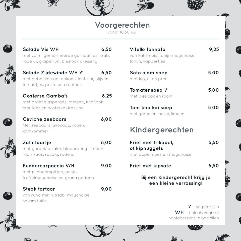 Zalmtaartje 8,00 met gerookte zalm, bladerdeeg, limoen, roomkaas, rucola, rode ui Rundercarpaccio V/ H 9,00 met pijnboompitten, pesto, truffelmayonaise en grana padano Steak tartaar 9,00 van rund met