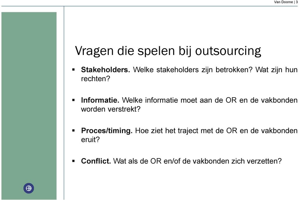 Welke informatie moet aan de OR en de vakbonden worden verstrekt? Proces/timing.