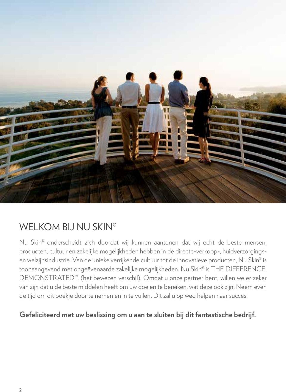 Nu Skin is THE DIFFERENCE. DEMONSTRATED. (het bewezen verschil).