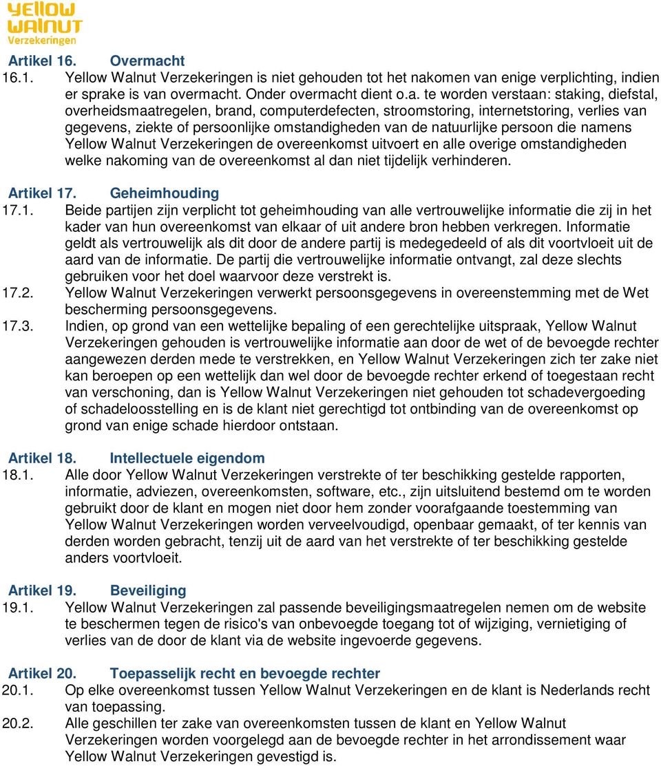 nut Verzekeringen is niet gehouden tot het nak