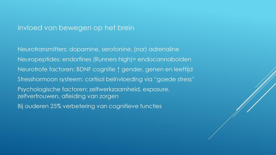 genen en leeftijd Stresshormoon systeem: cortisol beïnvloeding via goede stress Psychologische