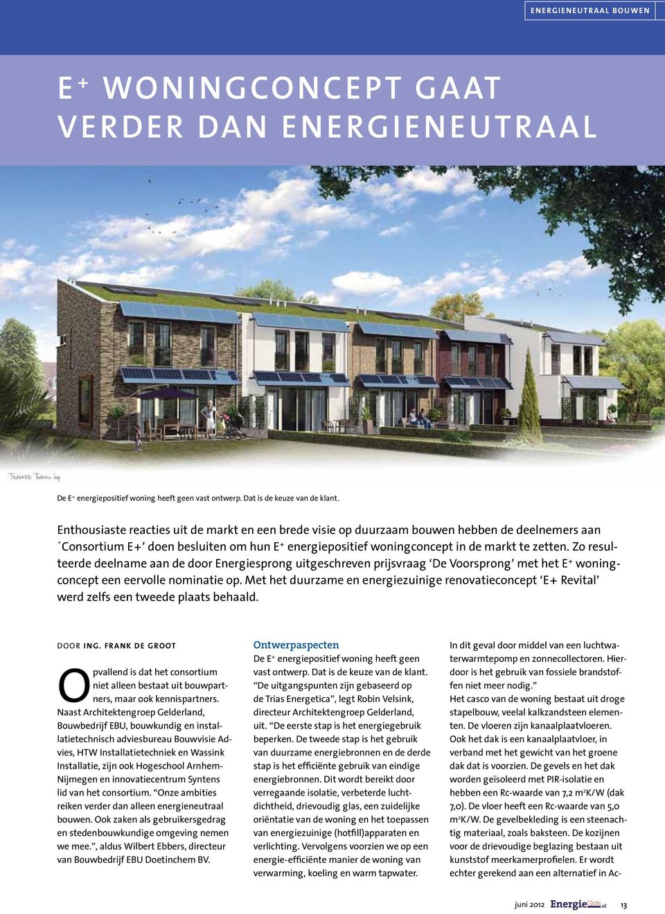Zo resulteerde deelname aan de door Energiesprong uitgeschreven prijsvraag De Voorsprong met het E + woningconcept een eervolle nominatie op.