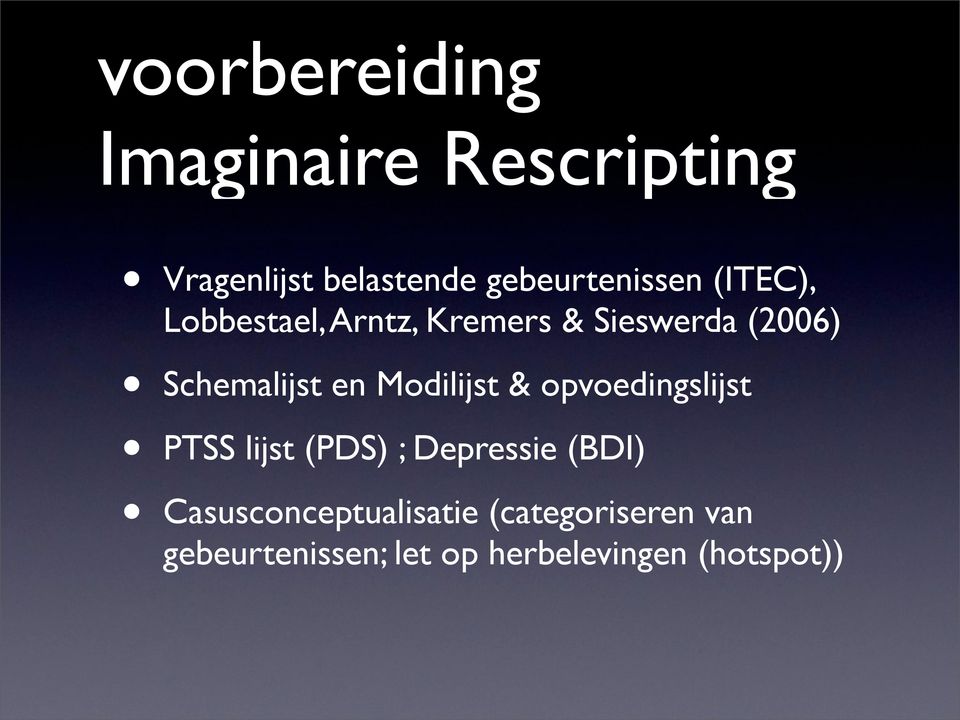 Schemalijst en Modilijst & opvoedingslijst PTSS lijst (PDS) ; Depressie