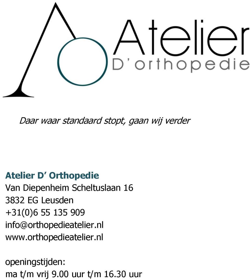+31(0)6 55 135 909 info@orthopedieatelier.nl www.