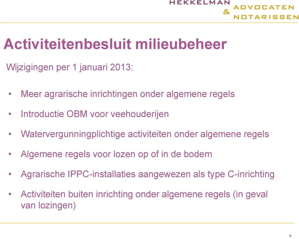 onder algemene regels Algemene regels voor lozen op of in de bodem Agrarische IPPC-installaties