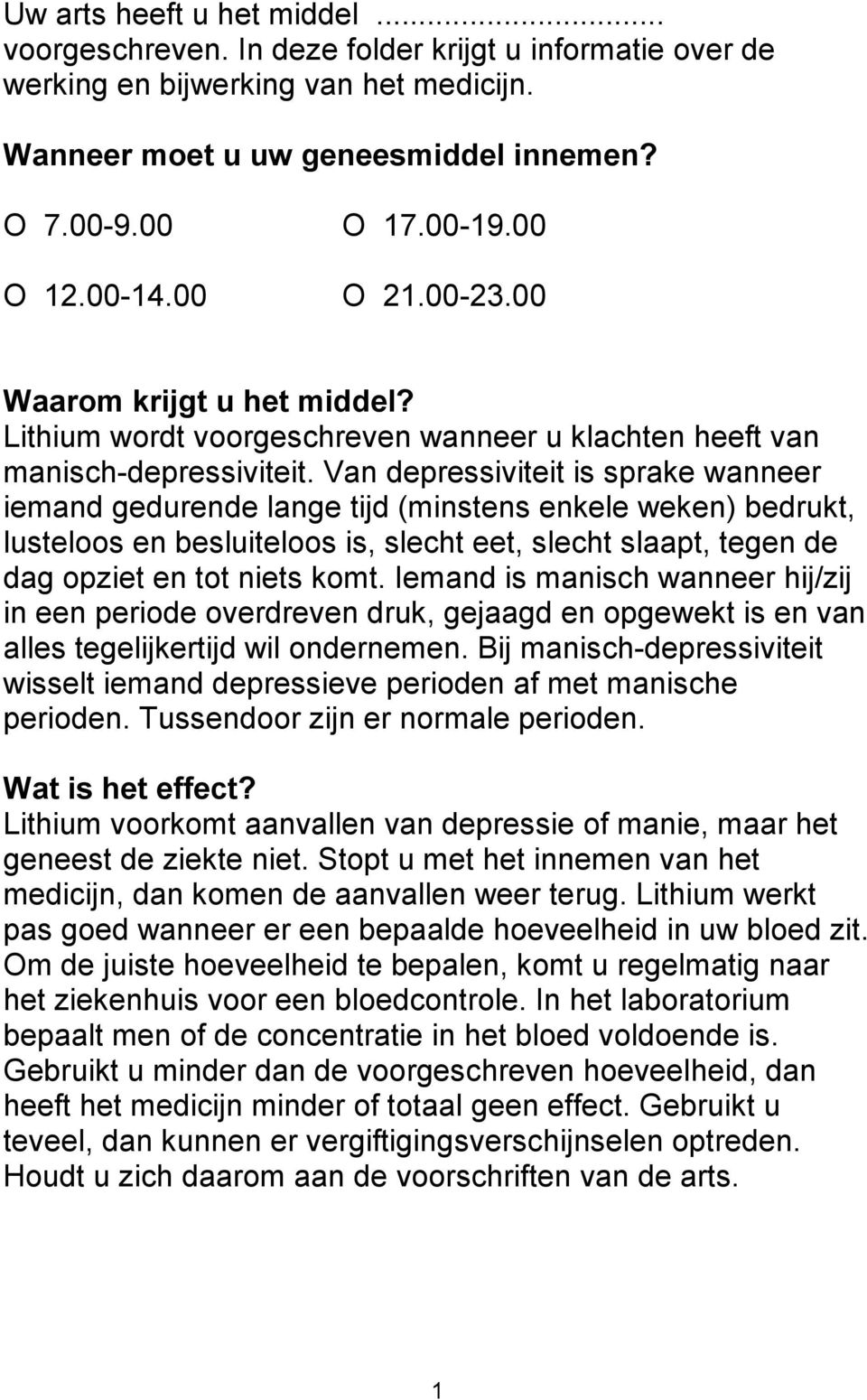 Van depressiviteit is sprake wanneer iemand gedurende lange tijd (minstens enkele weken) bedrukt, lusteloos en besluiteloos is, slecht eet, slecht slaapt, tegen de dag opziet en tot niets komt.