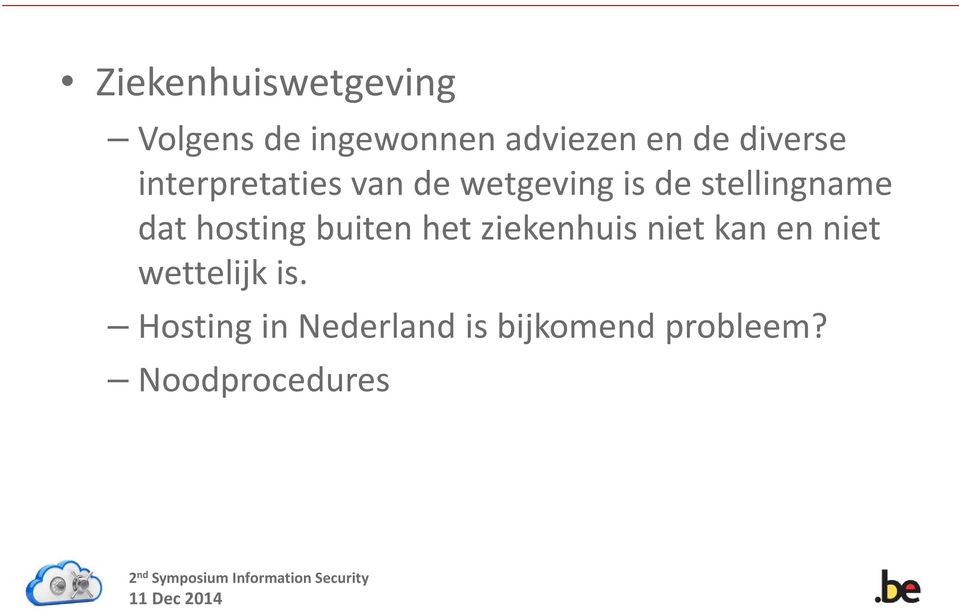 dat hosting buiten het ziekenhuis niet kan en niet