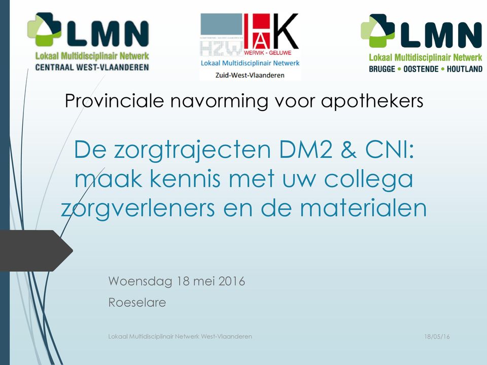 zorgverleners en de materialen Woensdag 18 mei 2016