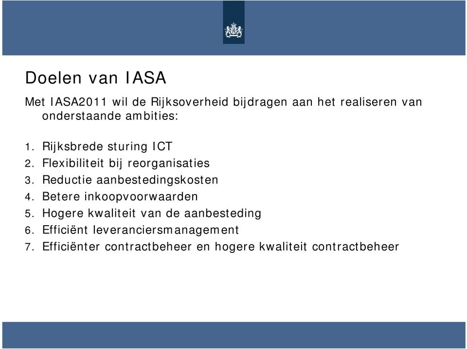 Reductie aanbestedingskosten 4. Betere inkoopvoorwaarden 5.