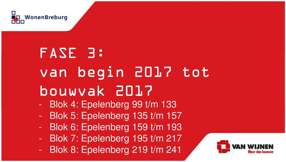 157 - Blok 6: Epelenberg 159 t/m 193 - Blok 7: