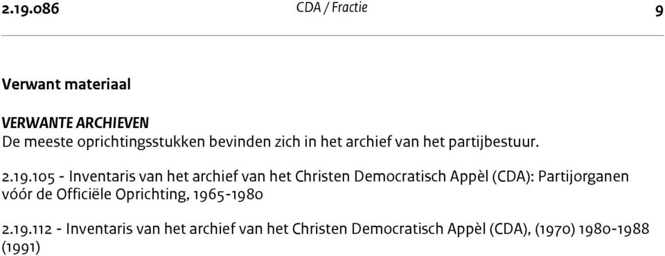 105 - Inventaris van het archief van het Christen Democratisch Appèl (CDA): Partijorganen vóór de