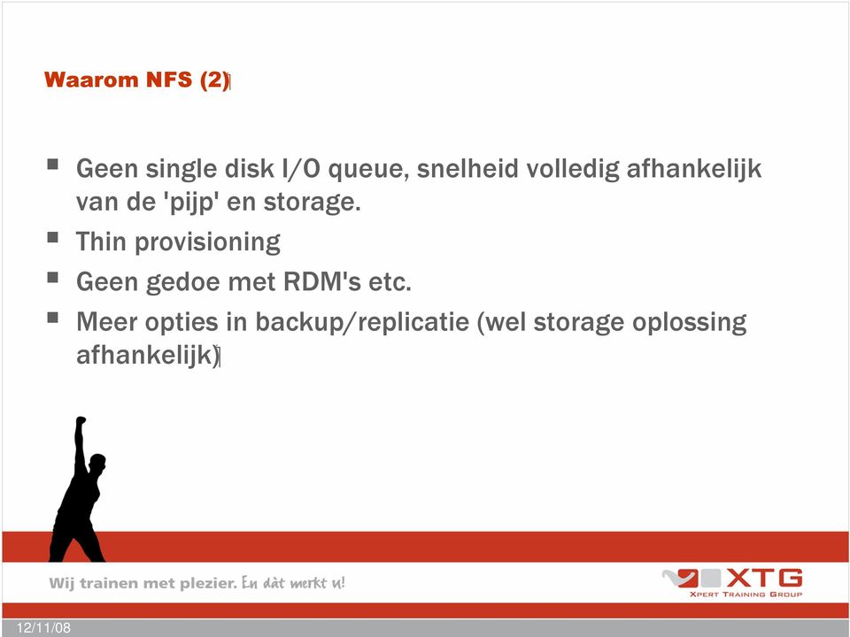 Thin provisioning Geen gedoe met RDM's etc.