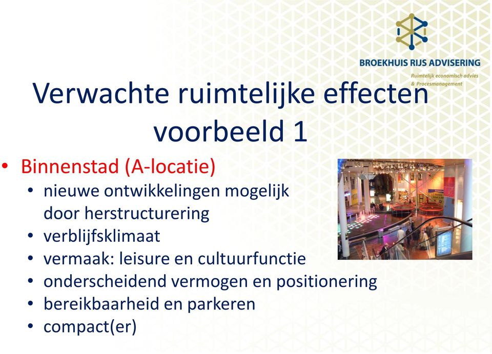 herstructurering verblijfsklimaat vermaak: leisure en