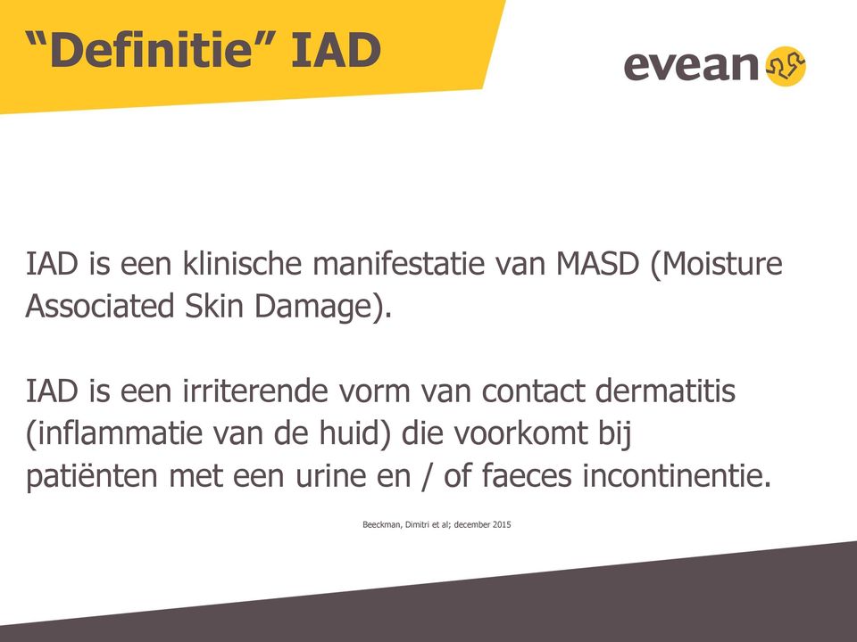 IAD is een irriterende vorm van contact dermatitis (inflammatie van