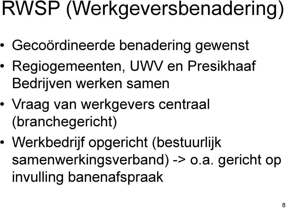 werkgevers centraal (branchegericht) Werkbedrijf opgericht