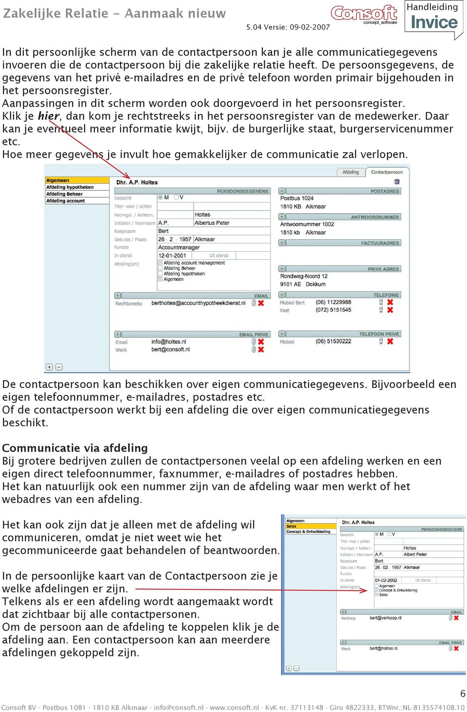 Aanpassingen in dit scherm worden ook doorgevoerd in het persoonsregister. Klik je hier, dan kom je rechtstreeks in het persoonsregister van de medewerker.