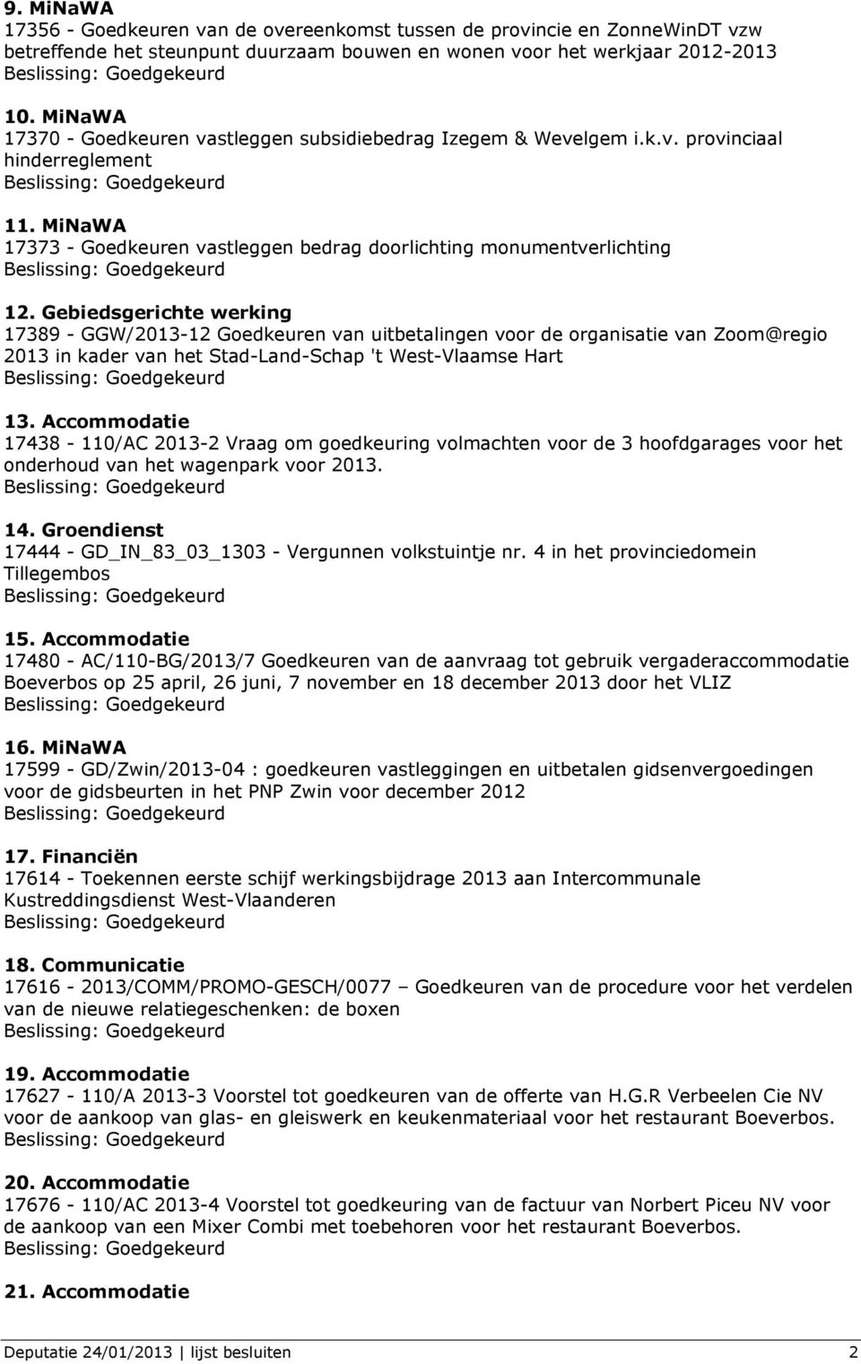 Gebiedsgerichte werking 17389 - GGW/2013-12 Goedkeuren van uitbetalingen voor de organisatie van Zoom@regio 2013 in kader van het Stad-Land-Schap 't West-Vlaamse Hart 13.
