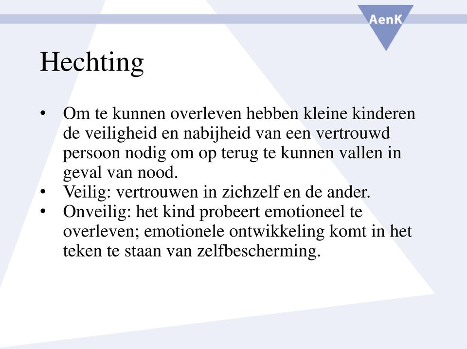 Veilig: vertrouwen in zichzelf en de ander.