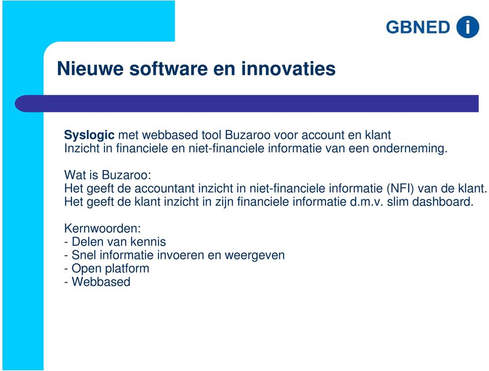 Wat is Buzaroo: Het geeft de accountant inzicht in niet-financiele informatie (NFI) van de klant.