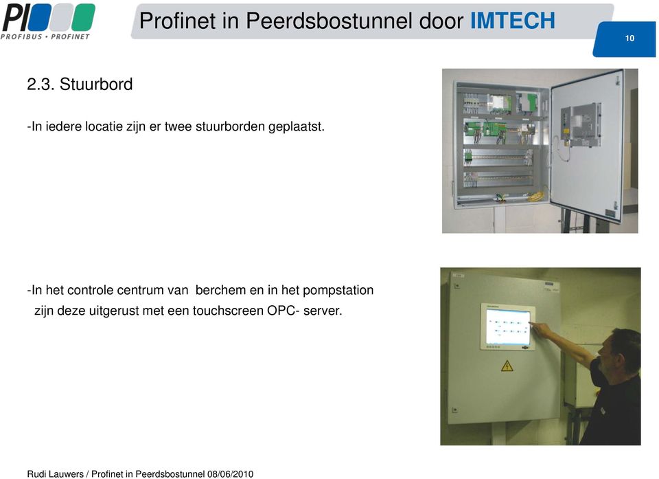 stuurborden geplaatst.