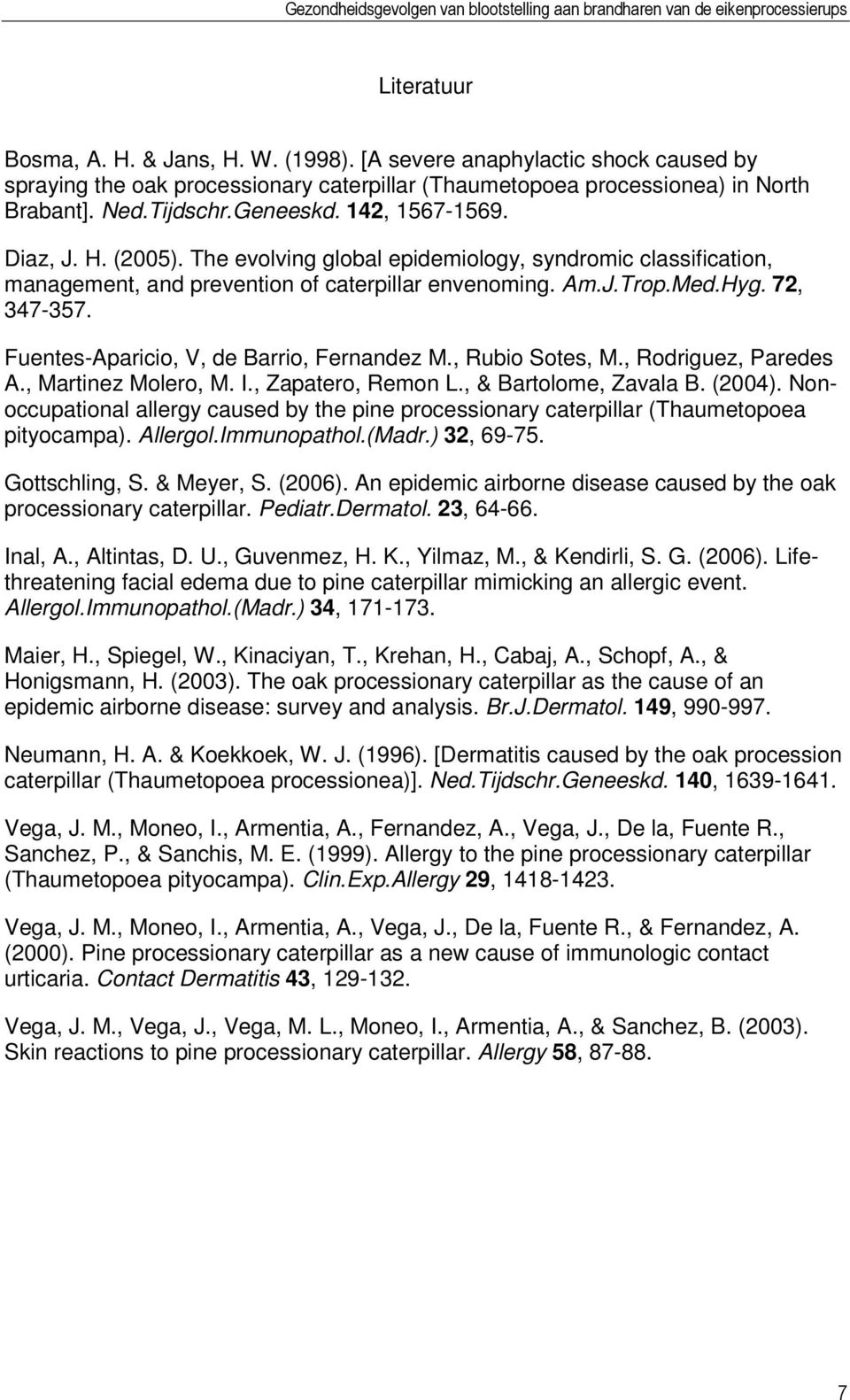 Fuentes-Aparicio, V, de Barrio, Fernandez M., Rubio Sotes, M., Rodriguez, Paredes A., Martinez Molero, M. I., Zapatero, Remon L., & Bartolome, Zavala B. (2004).