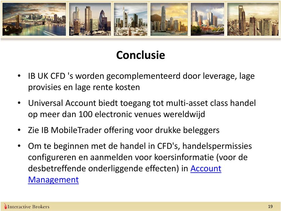 MobileTrader offering voor drukke beleggers Om te beginnen met de handel in CFD's, handelspermissies