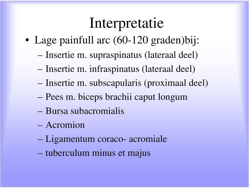 infraspinatus (lateraal deel) Insertie m.