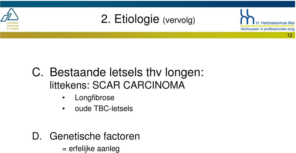 littekens: SCAR CARCINOMA Longfibrose